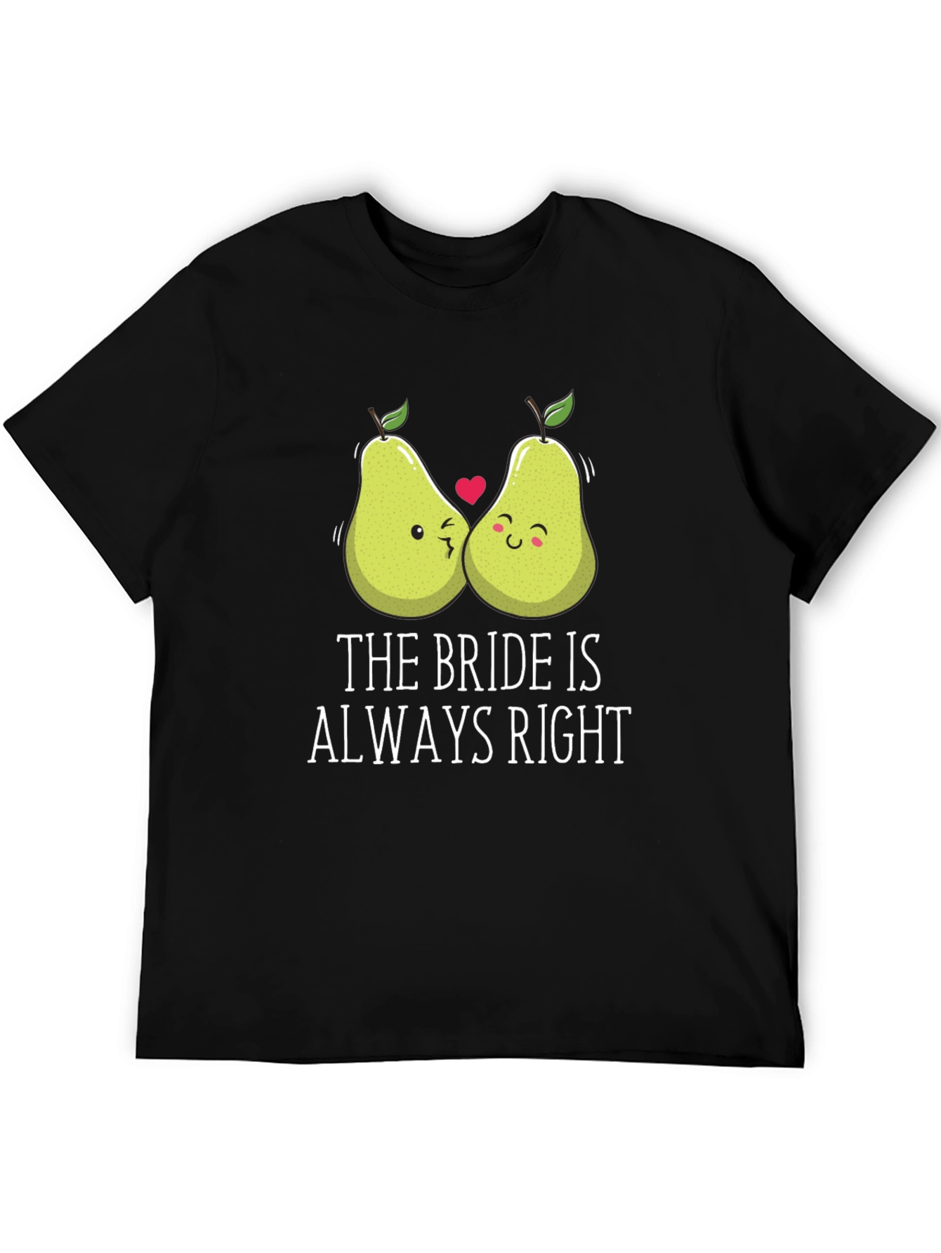 Funny Bride T-Shirt - The Bride Is Always Right