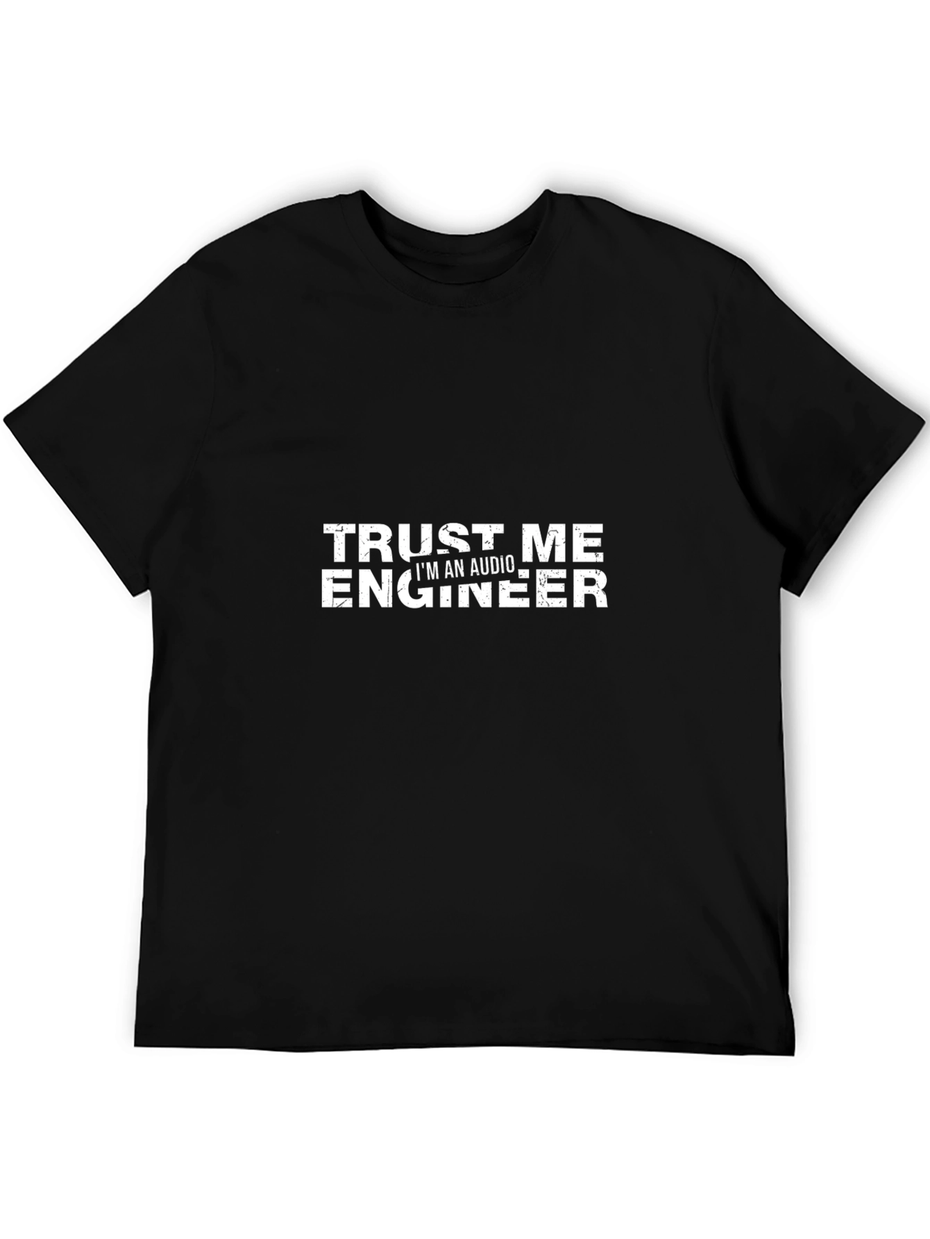 Trust Me Im An Audio Engineer Black T-Shirt