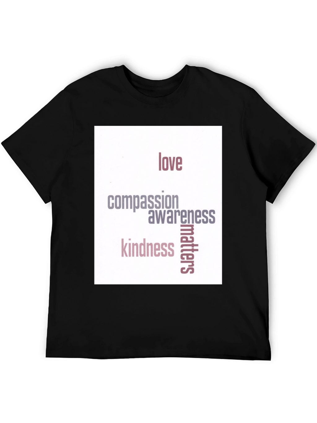 Love Compassion Kindness Matters Black T-Shirt