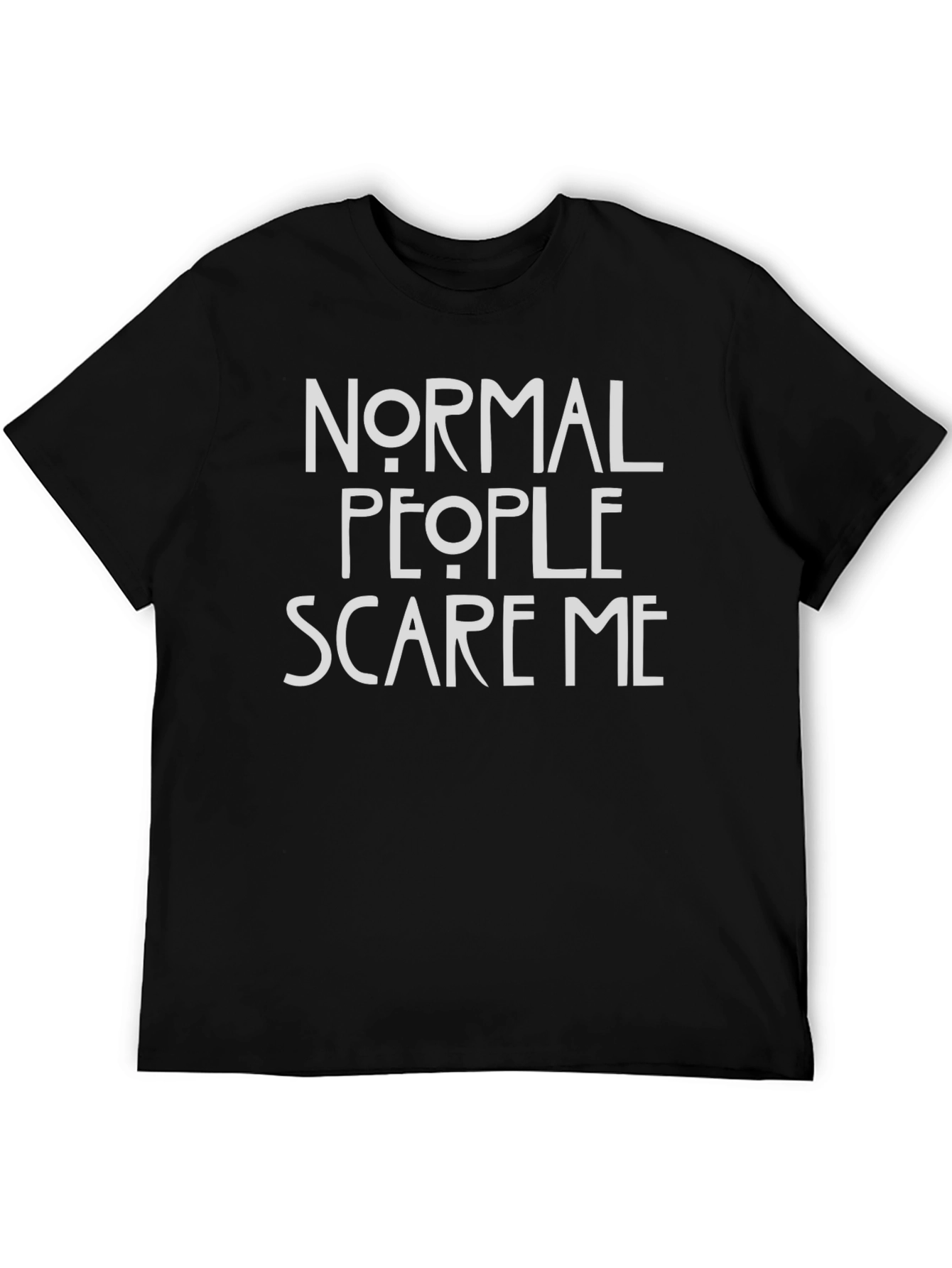 Normal People Scare Me Graphic Tee - Black Cotton T-Shirt