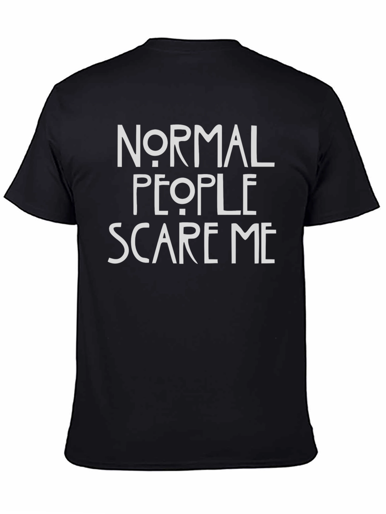 Normal People Scare Me Graphic Tee - Black Cotton T-Shirt