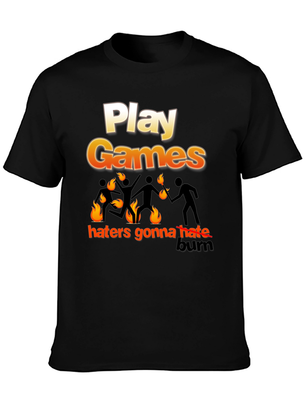 Play Games Haters Gonna Hate Mens T-Shirt