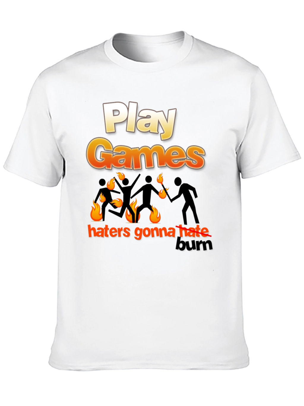 Play Games Haters Gonna Hate Mens T-Shirt