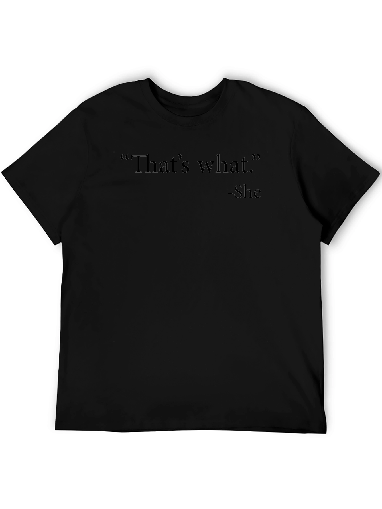 Thats What She Said Mens Black T-Shirt