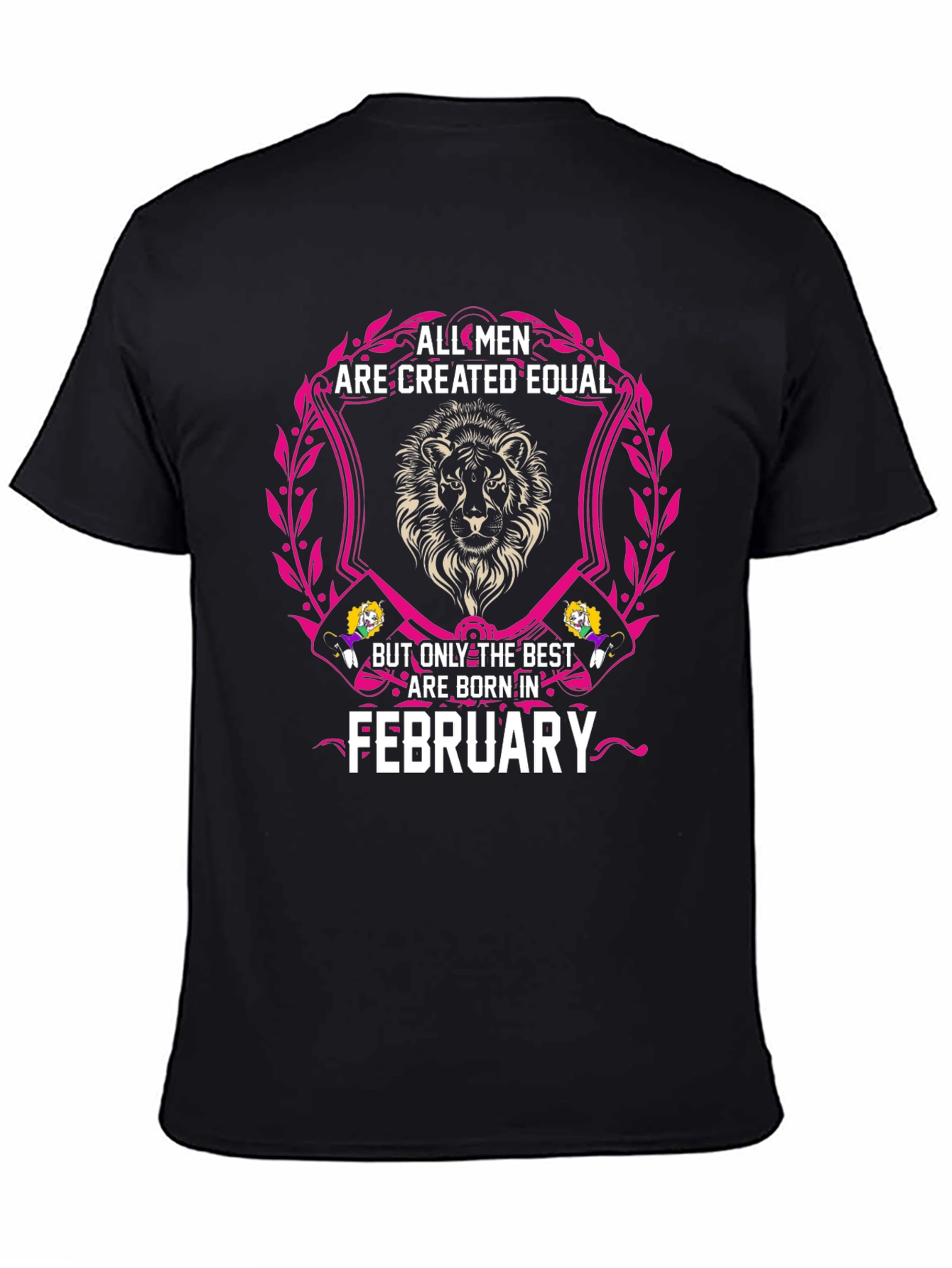 All Men Are Created Equal February Birthday T-Shirt