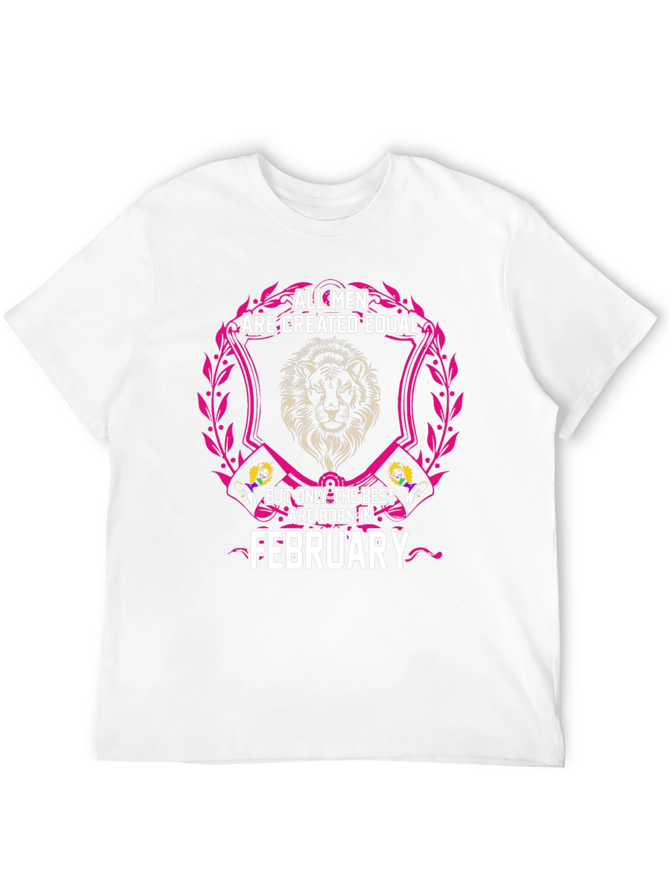 All Men Are Created Equal February Birthday T-Shirt