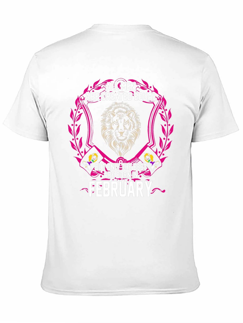 All Men Are Created Equal February Birthday T-Shirt