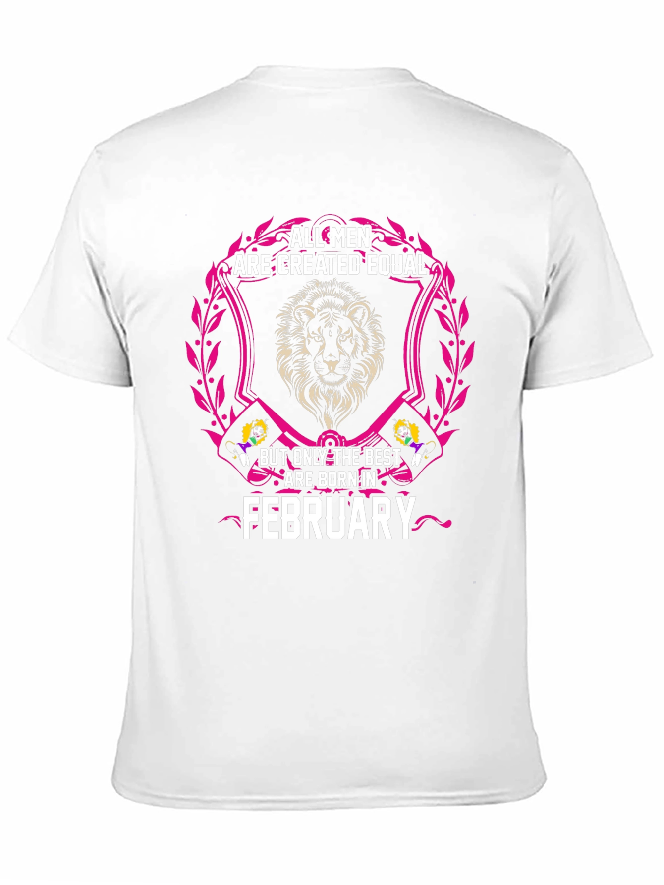 All Men Are Created Equal February Birthday T-Shirt