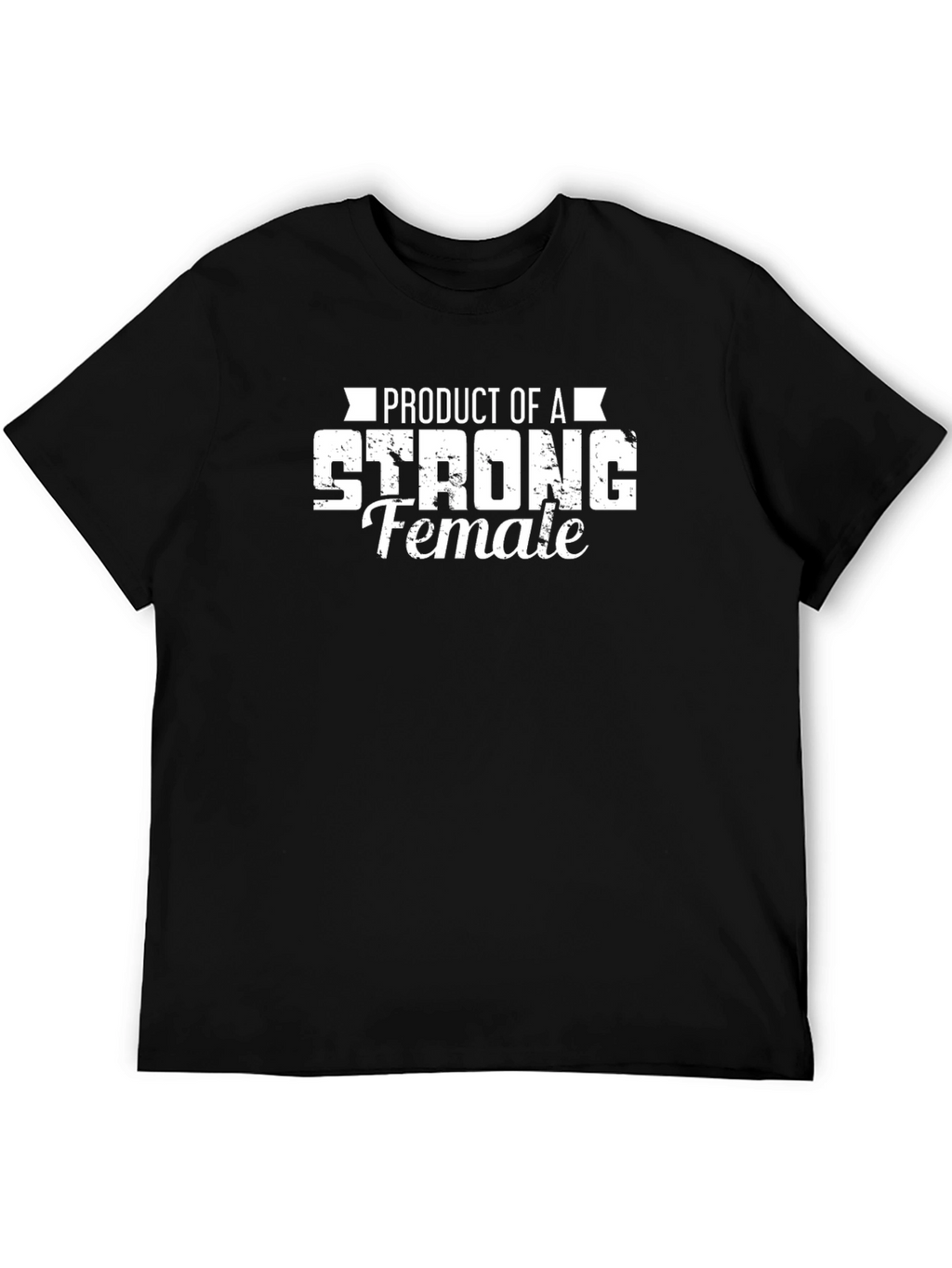 Product of a Strong Female T-Shirt