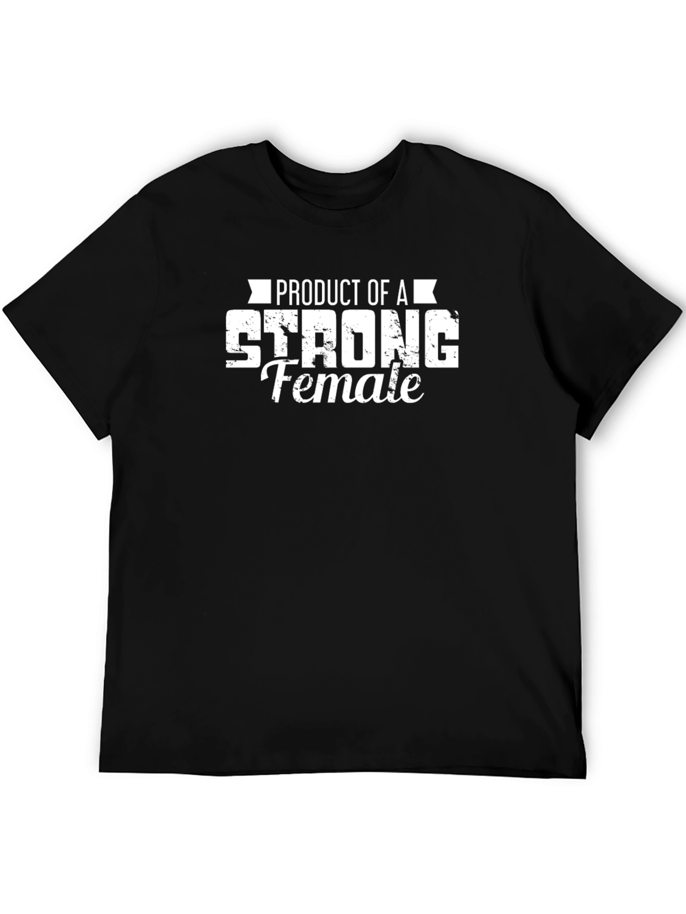 Product of a Strong Female T-Shirt