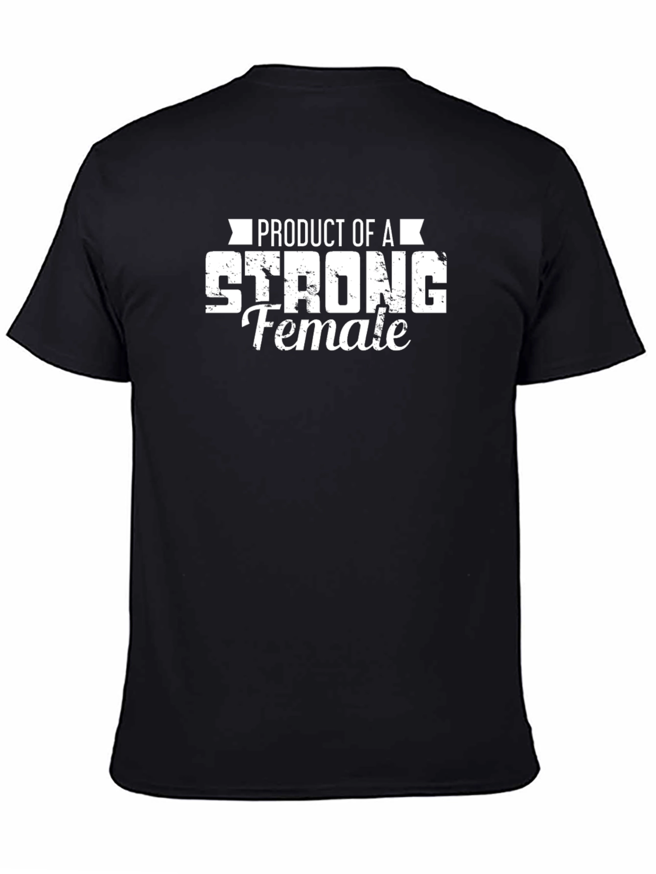 Product of a Strong Female T-Shirt