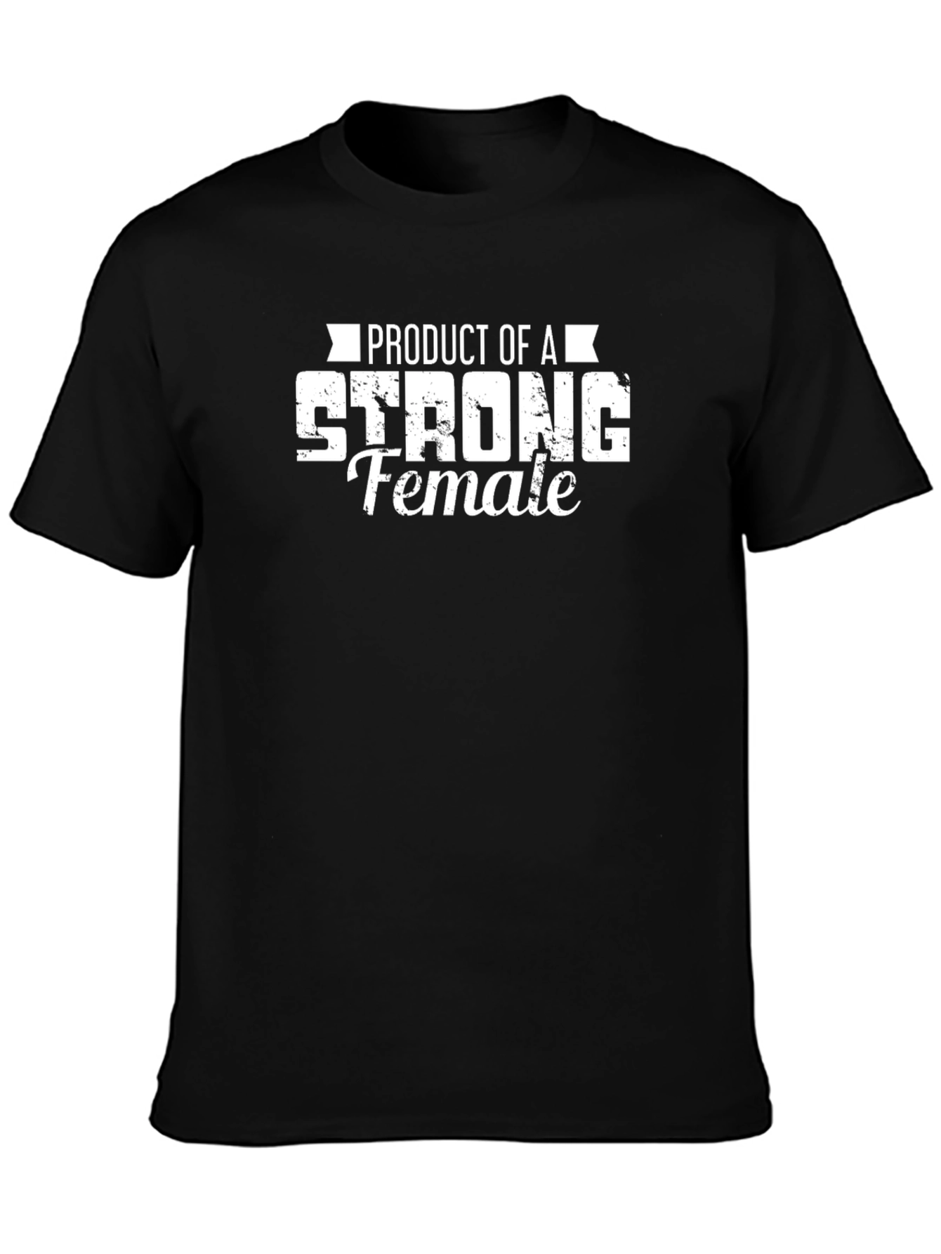 Product of a Strong Female T-Shirt