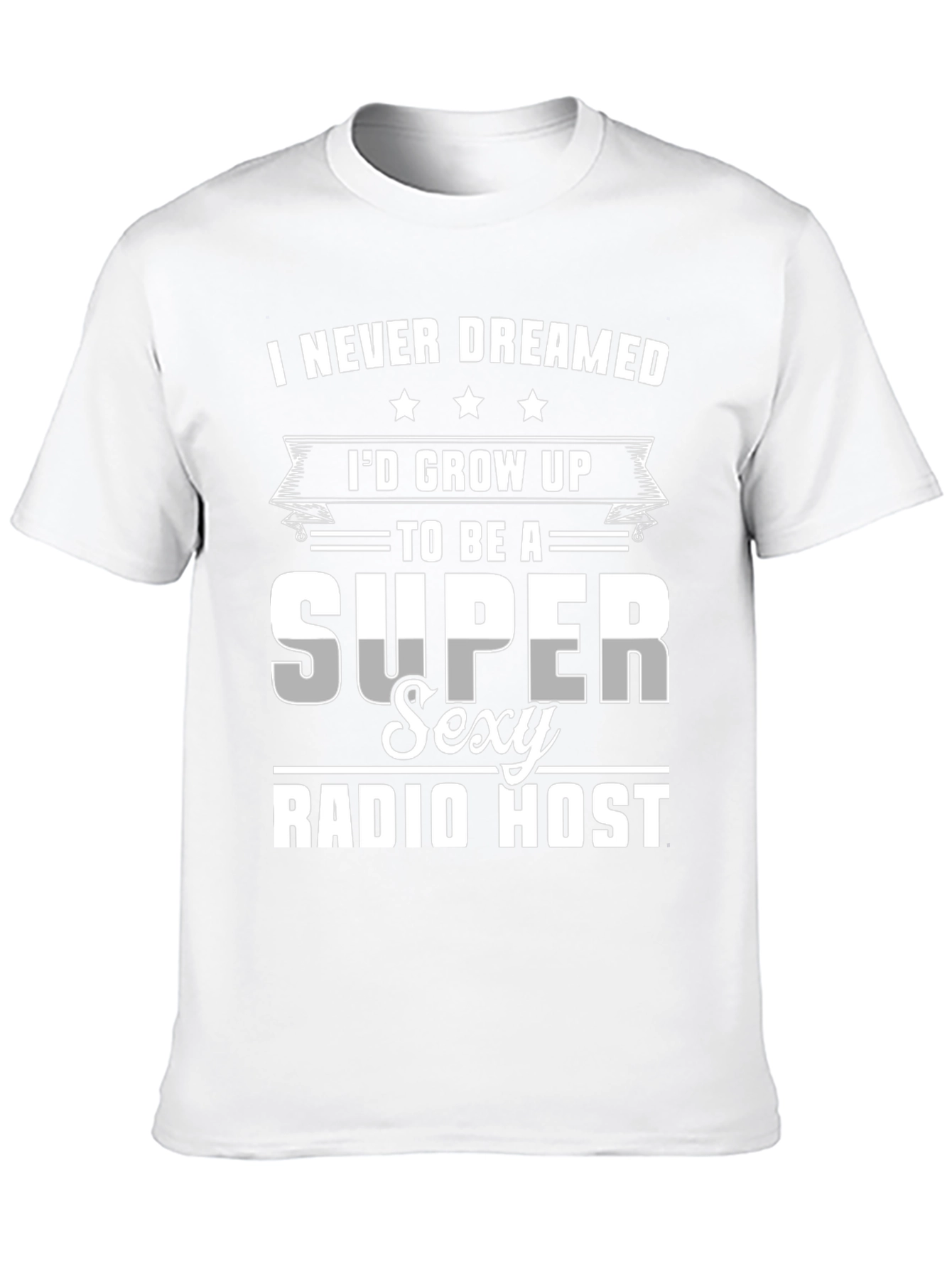 Super Sexy Radio Host Novelty Graphic T-Shirt