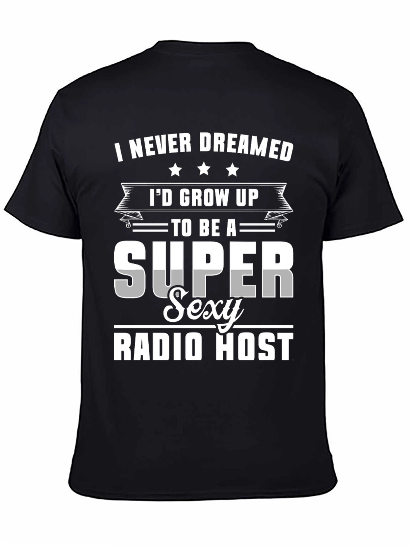 Super Sexy Radio Host Novelty Graphic T-Shirt