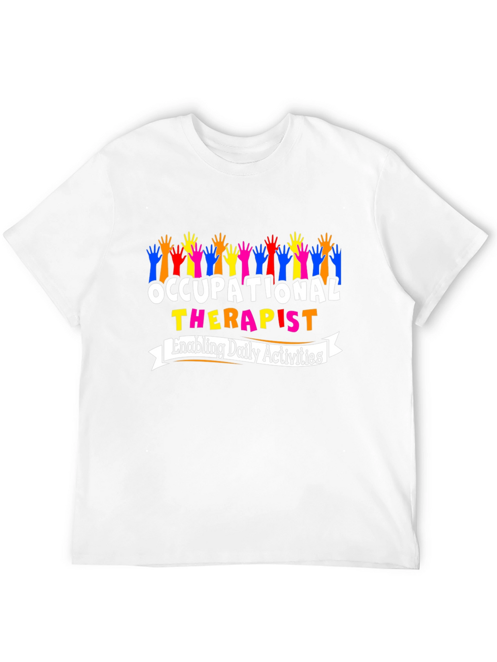 Occupational Therapist T-Shirt - Enabling Daily Activities