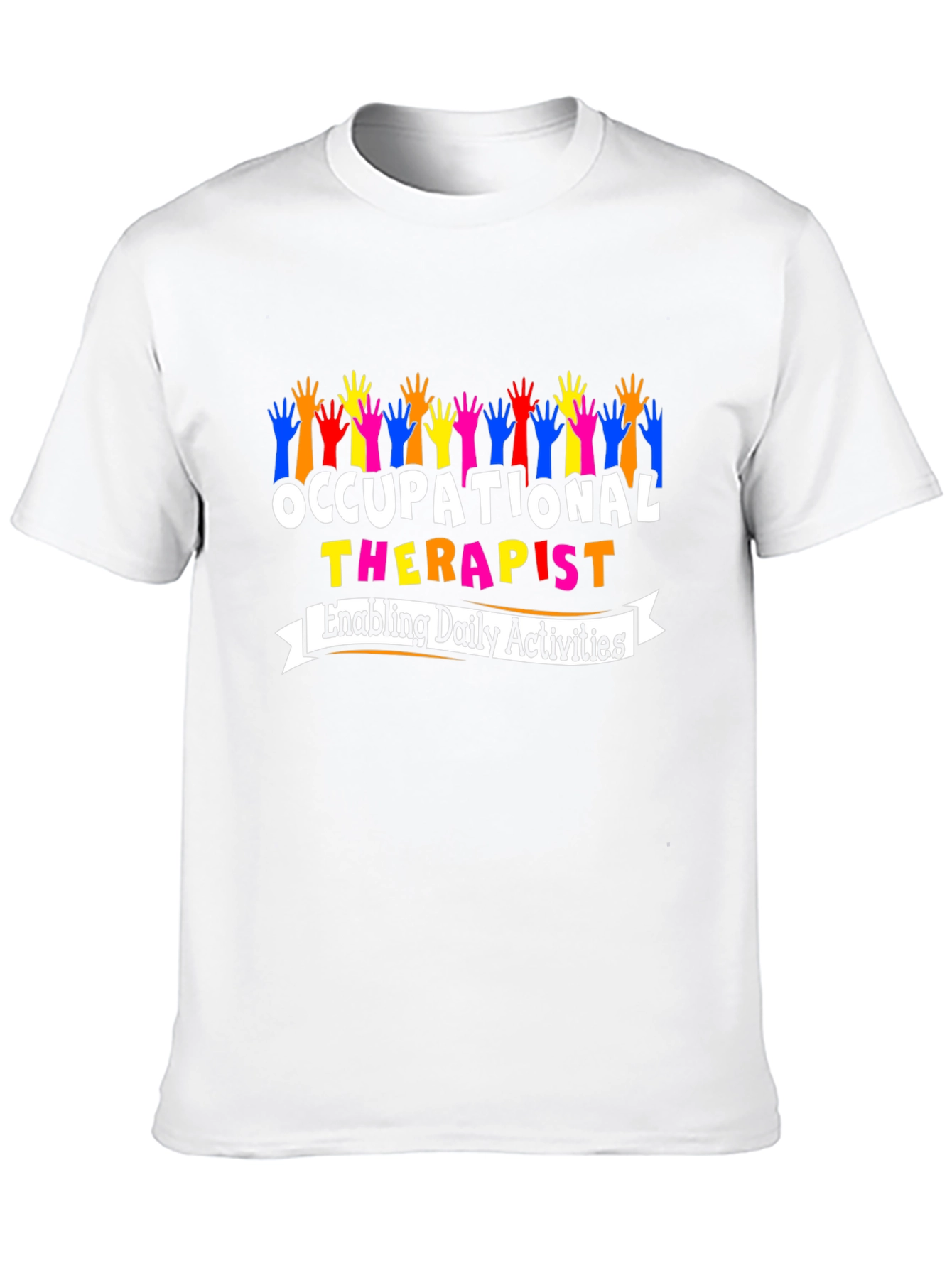 Occupational Therapist T-Shirt - Enabling Daily Activities