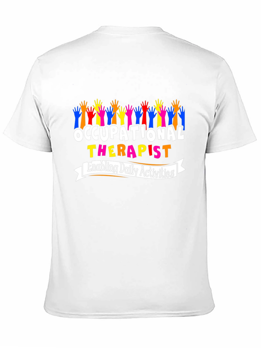 Occupational Therapist T-Shirt - Enabling Daily Activities