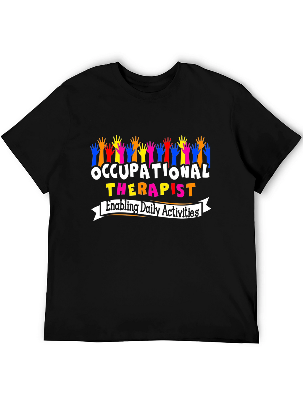 Occupational Therapist T-Shirt - Enabling Daily Activities