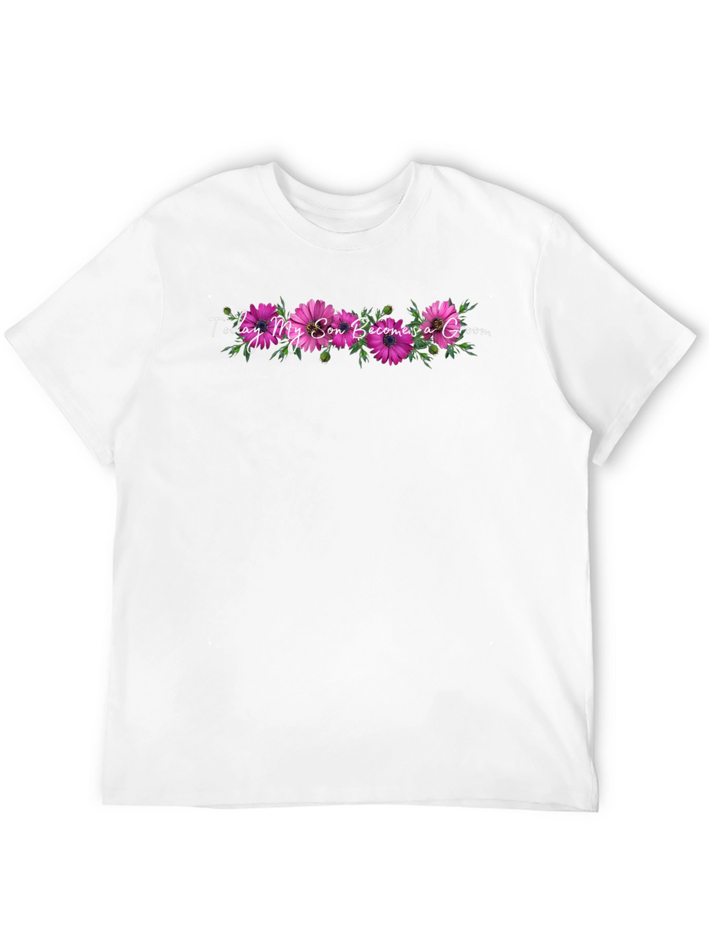 Today My Son Becomes a Groom Floral T-Shirt