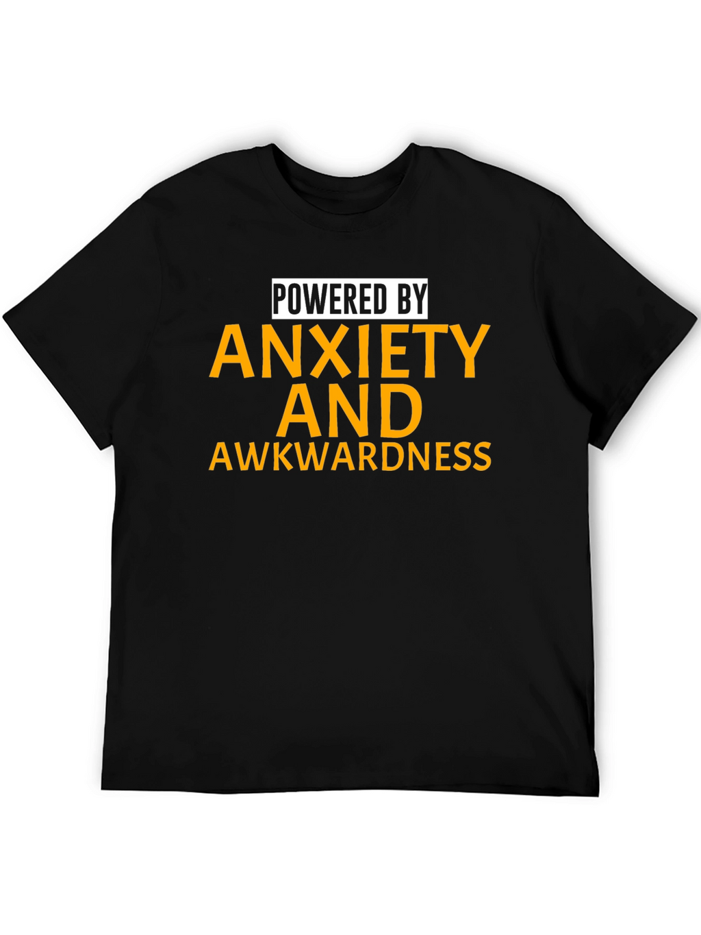 Powered by Anxiety and Awkwardness T-Shirt
