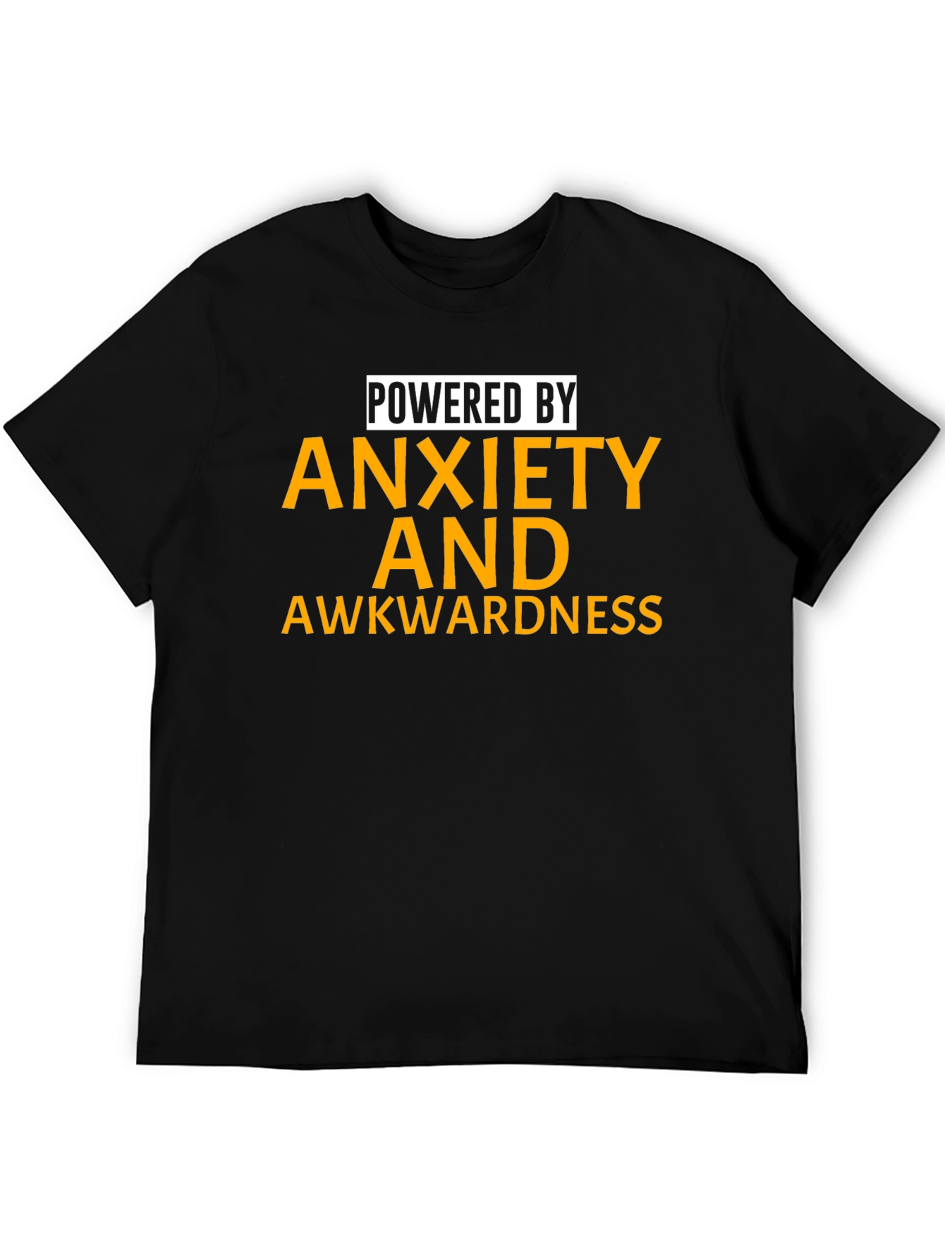 Powered by Anxiety and Awkwardness T-Shirt
