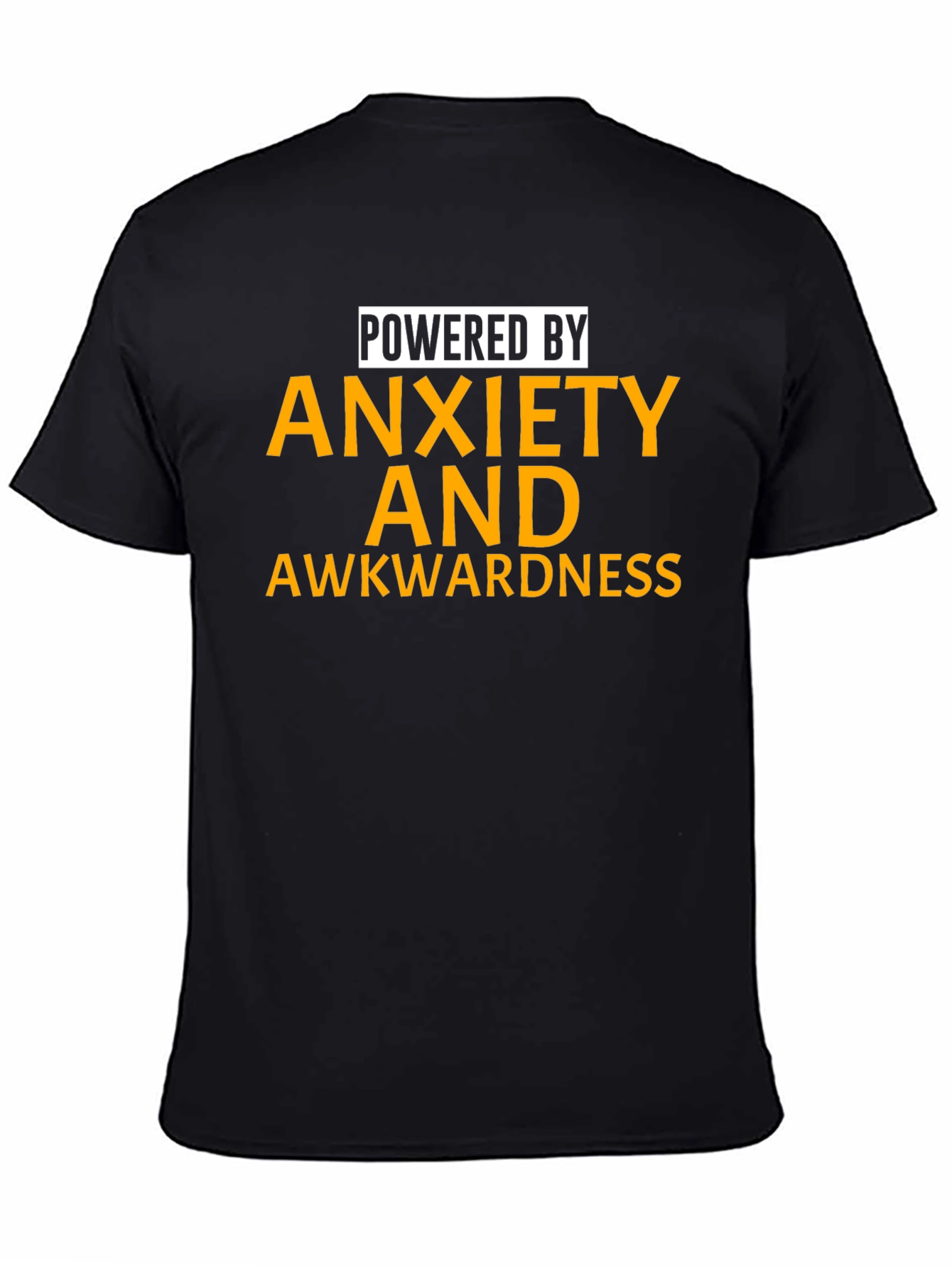 Powered by Anxiety and Awkwardness T-Shirt