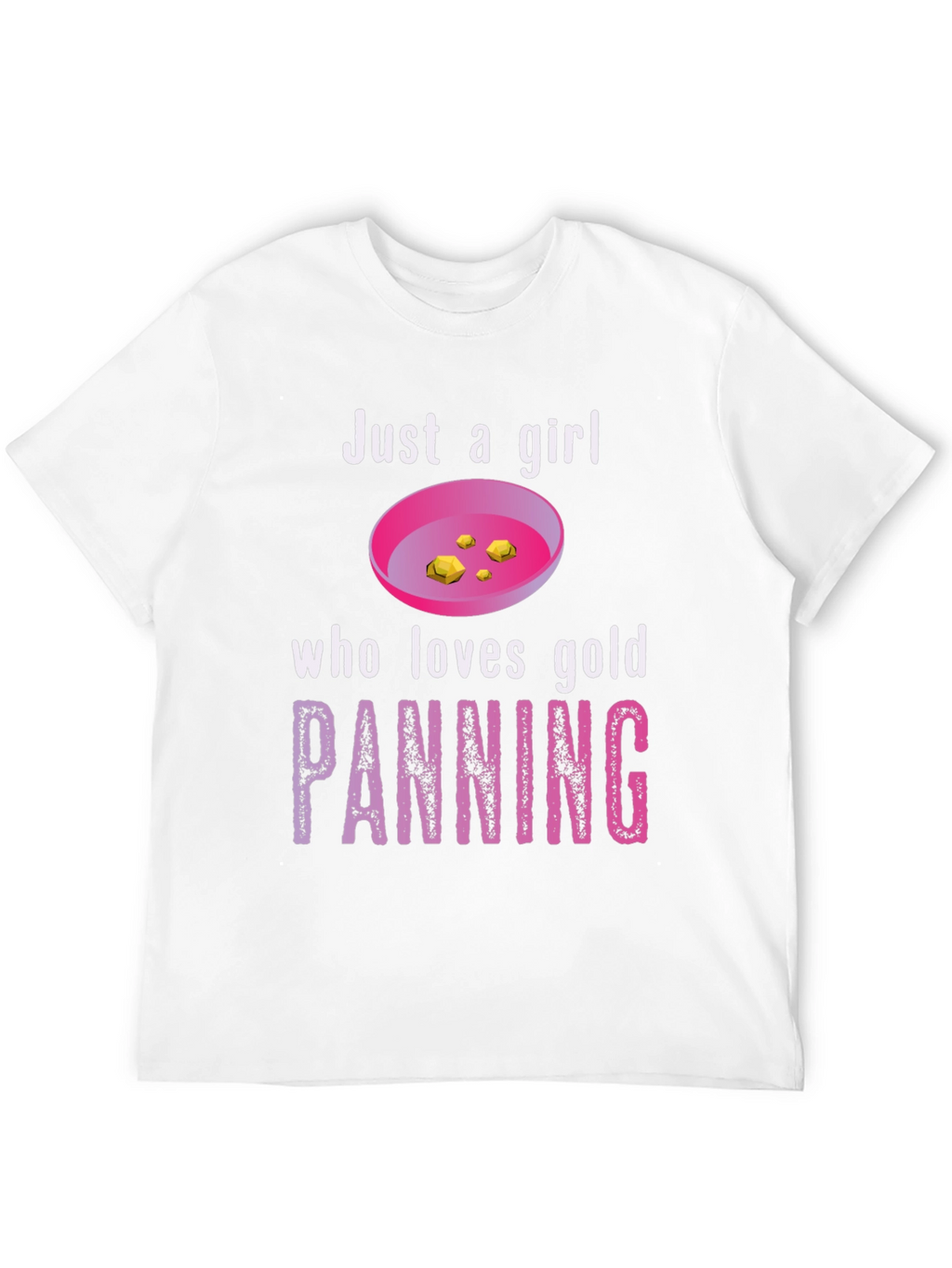 Just a Girl Who Loves Gold Panning T-Shirt