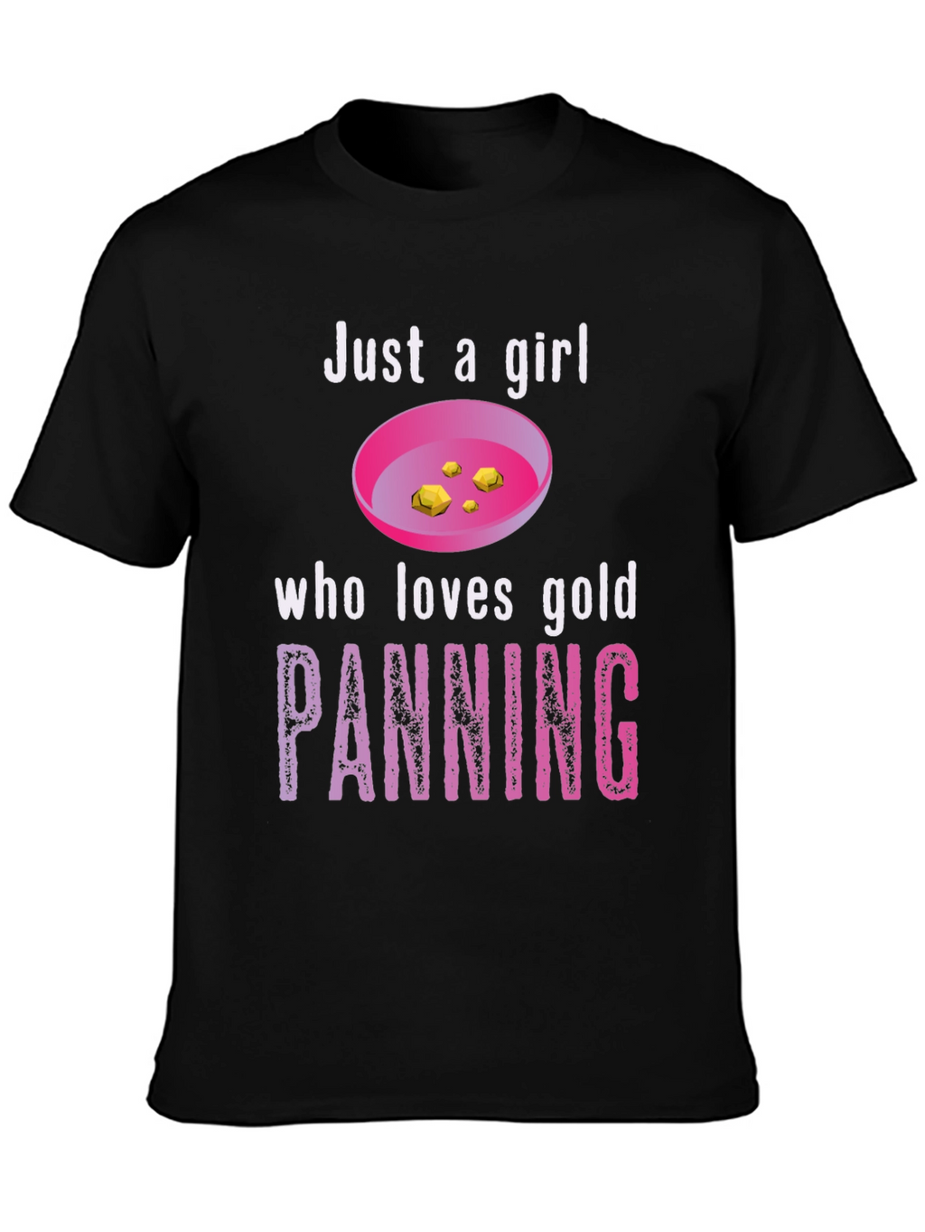 Just a Girl Who Loves Gold Panning T-Shirt