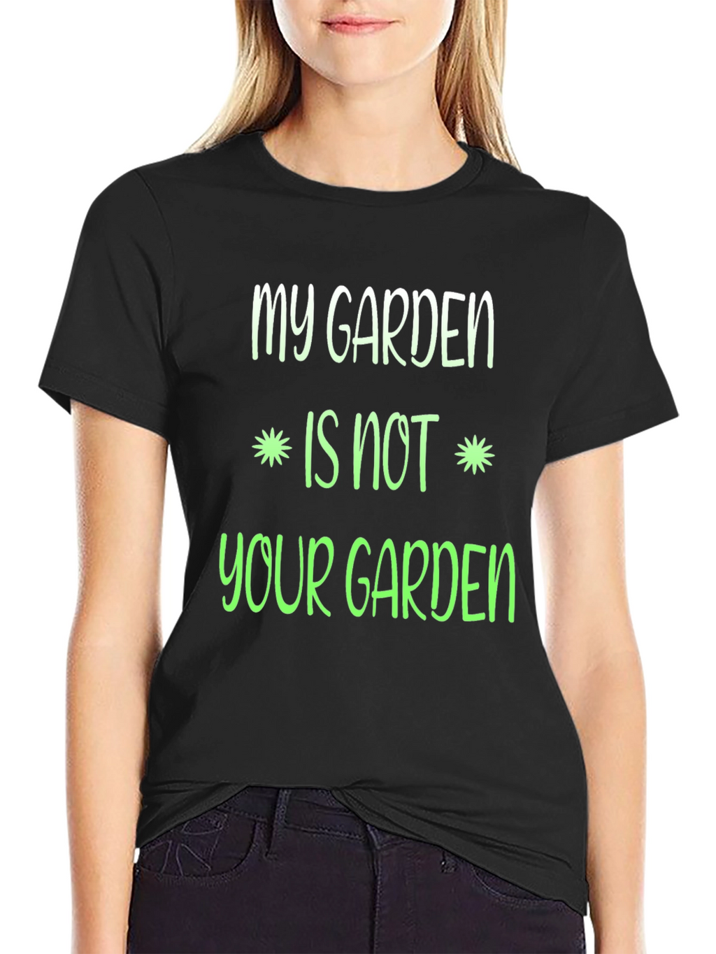 My Garden Is Not Your Garden Graphic T-Shirt