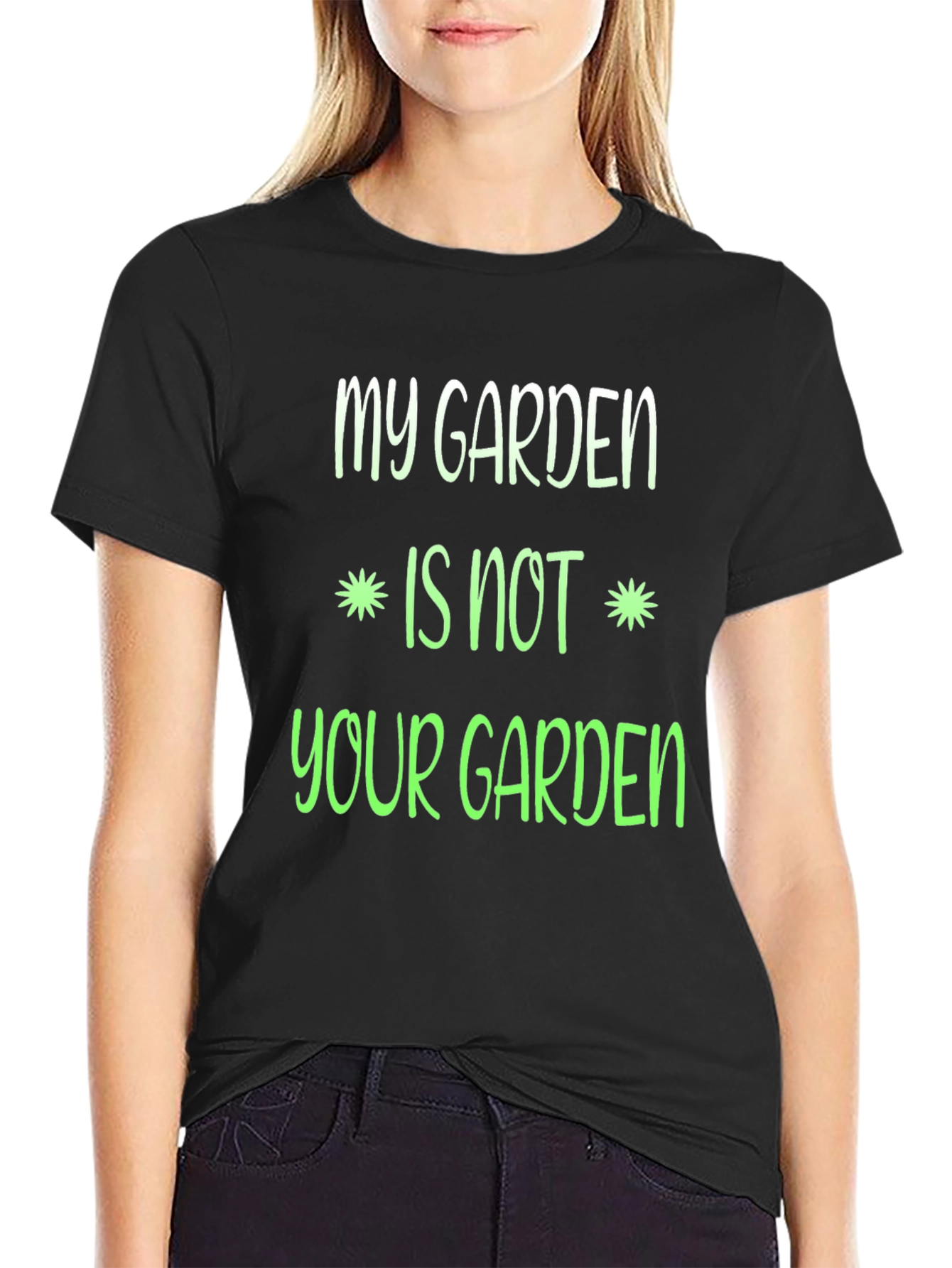My Garden Is Not Your Garden Graphic T-Shirt