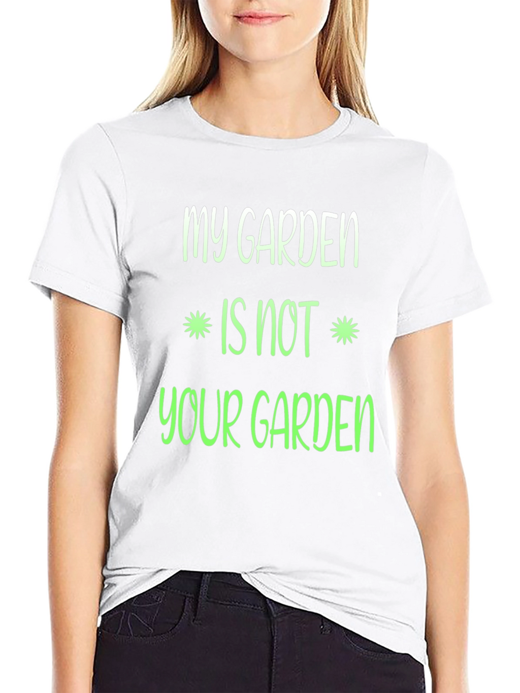My Garden Is Not Your Garden Graphic T-Shirt