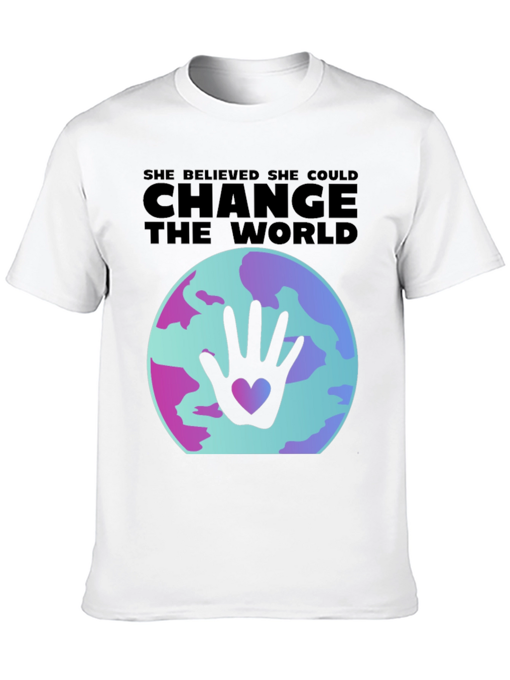 She Believed Change Could World Graphic Tee