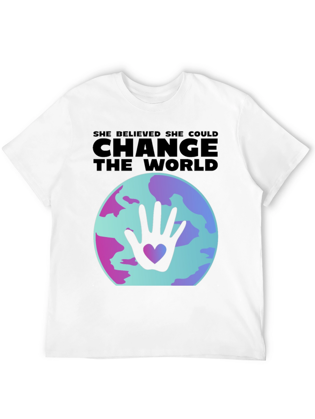 She Believed Change Could World Graphic Tee