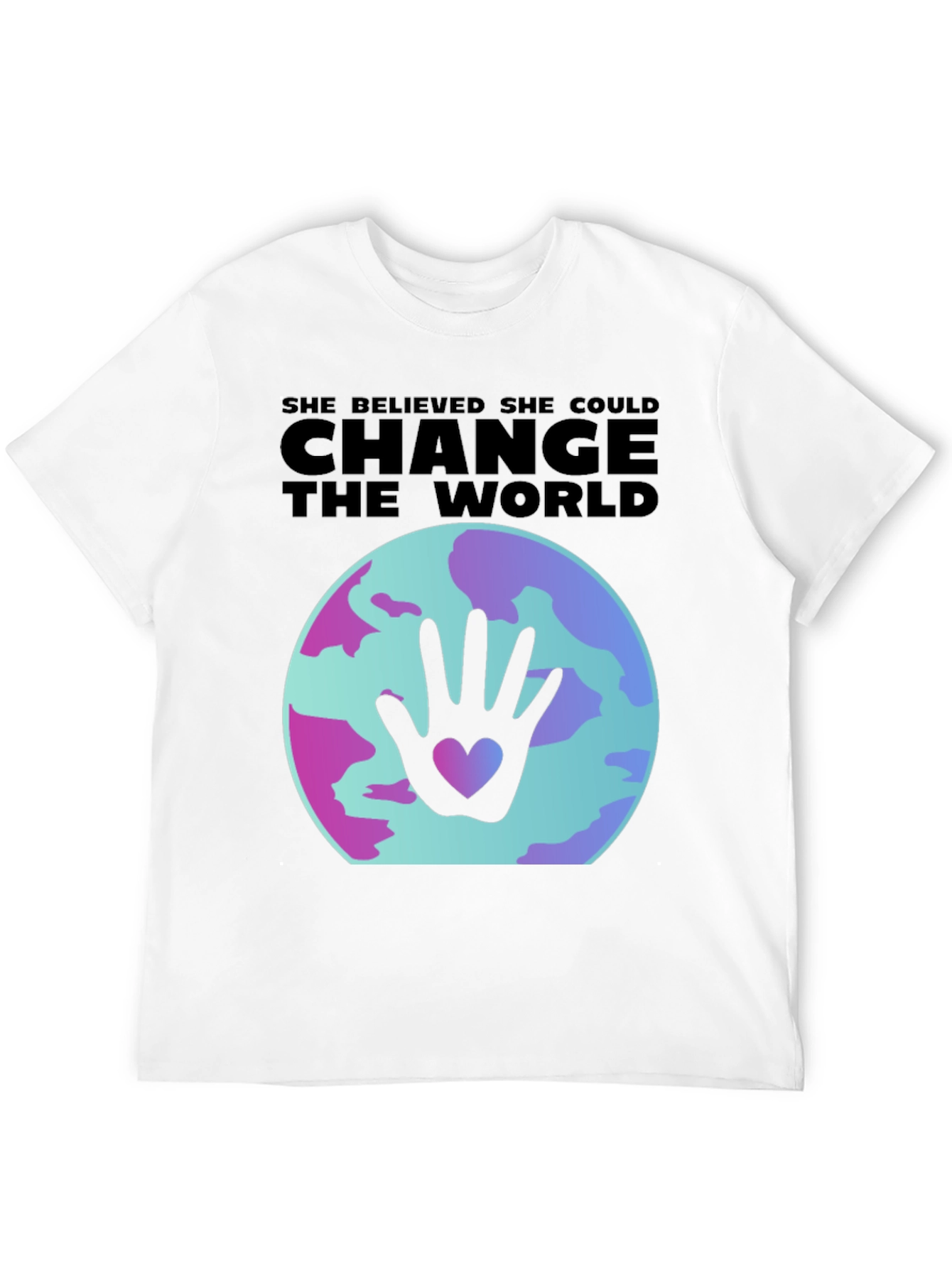 She Believed Change Could World Graphic Tee