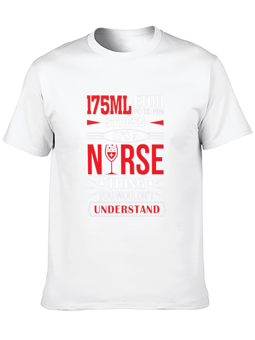 Nurse 175ML ETOH Novelty Graphic T-Shirt