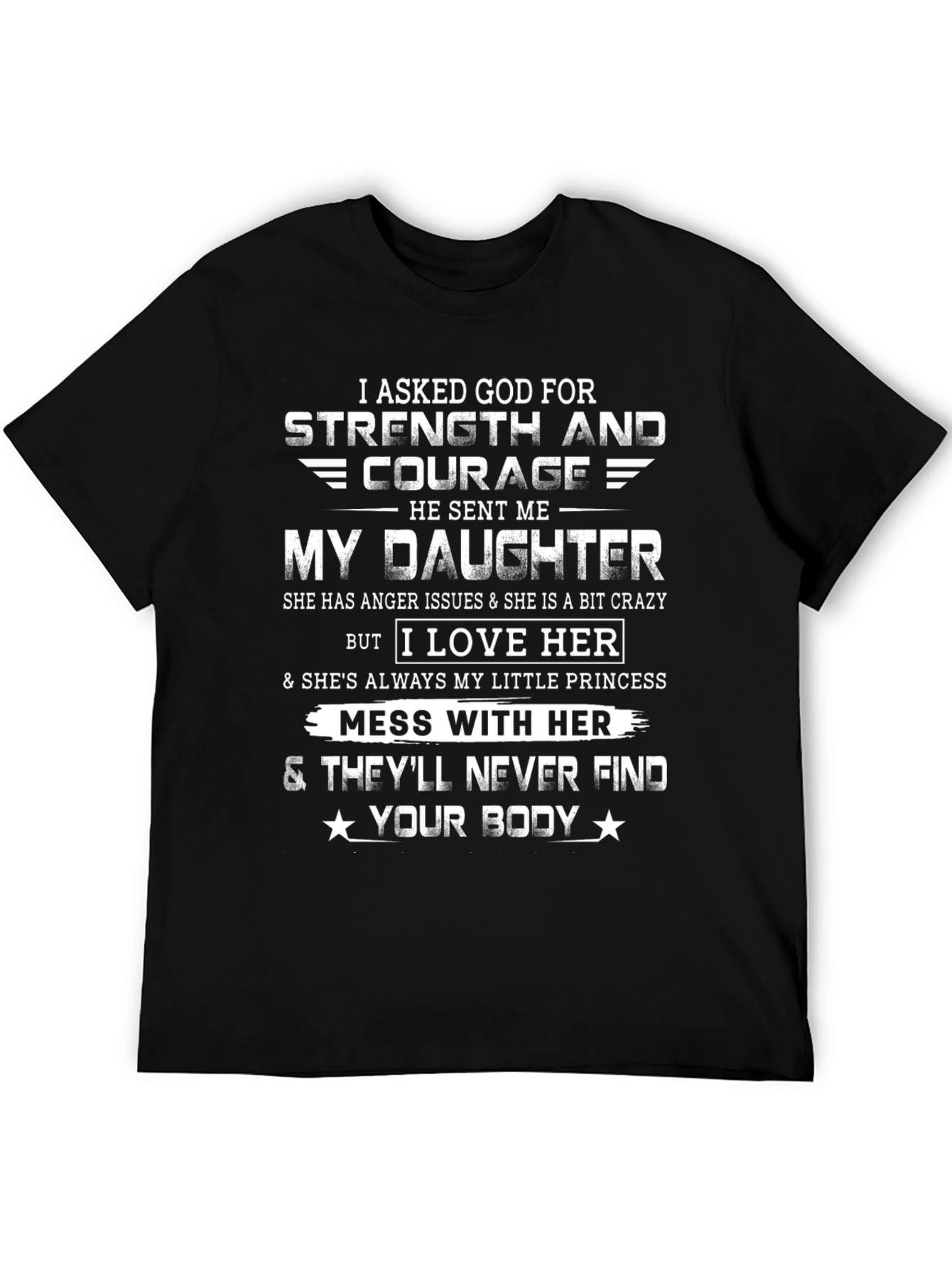 I Asked God For Strength & Courage T-Shirt