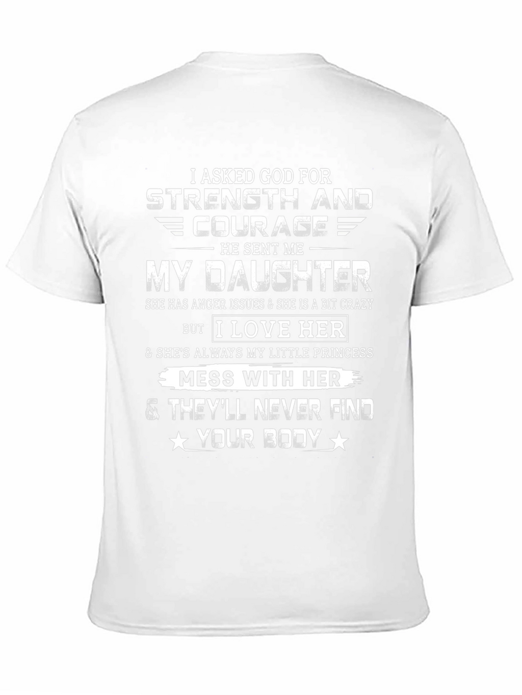 I Asked God For Strength & Courage T-Shirt