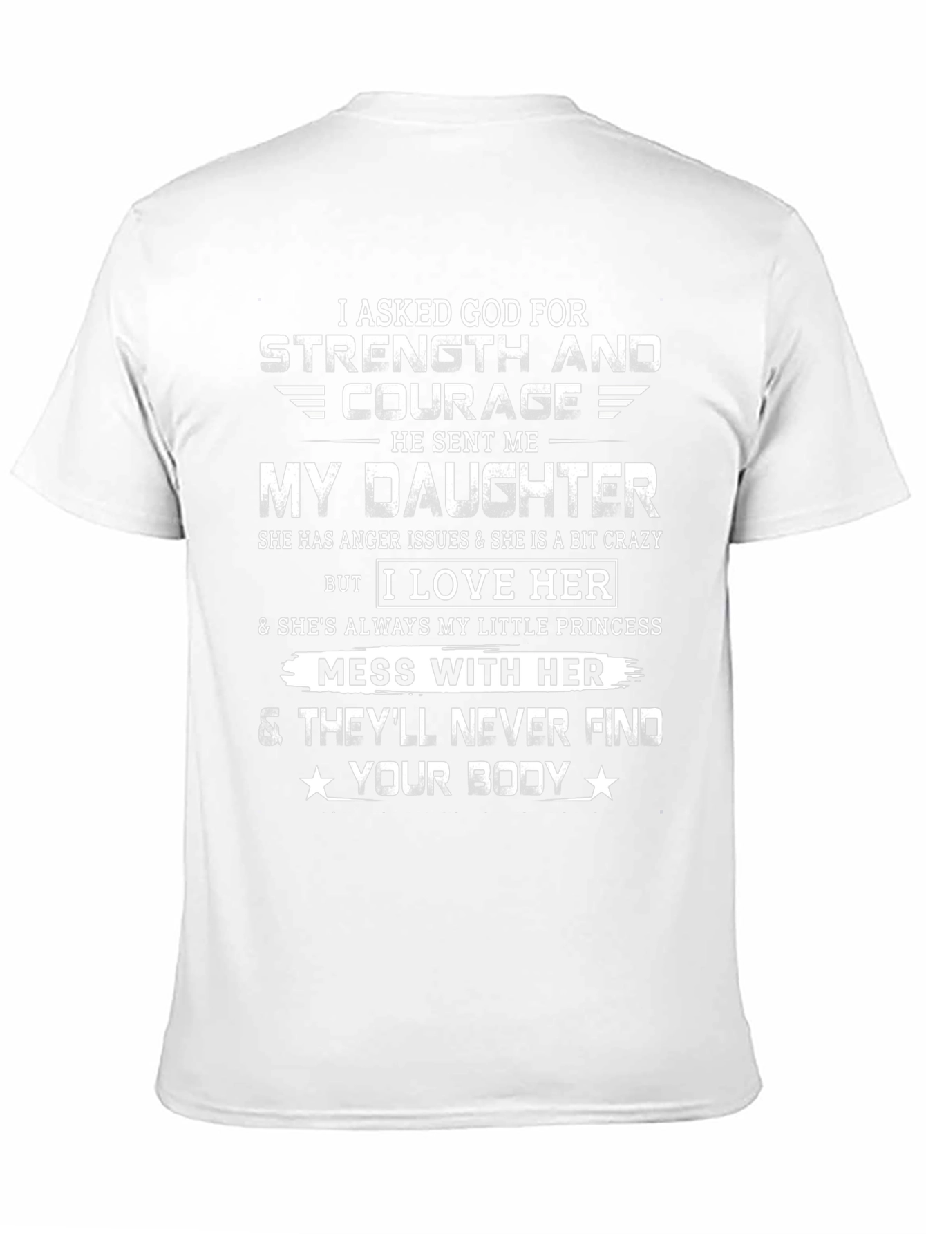 I Asked God For Strength & Courage T-Shirt