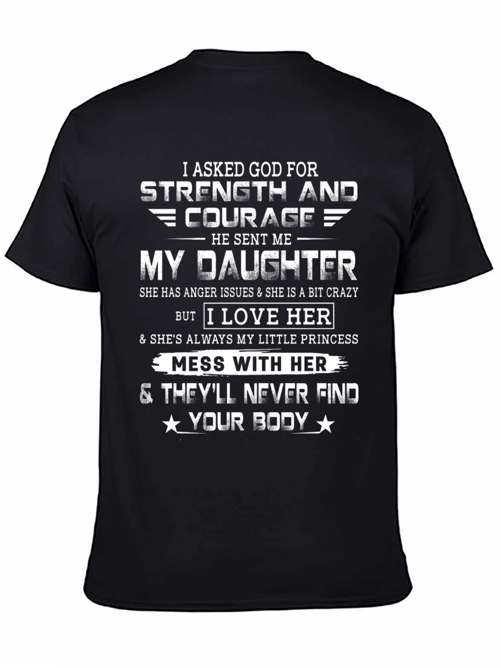 I Asked God For Strength & Courage T-Shirt