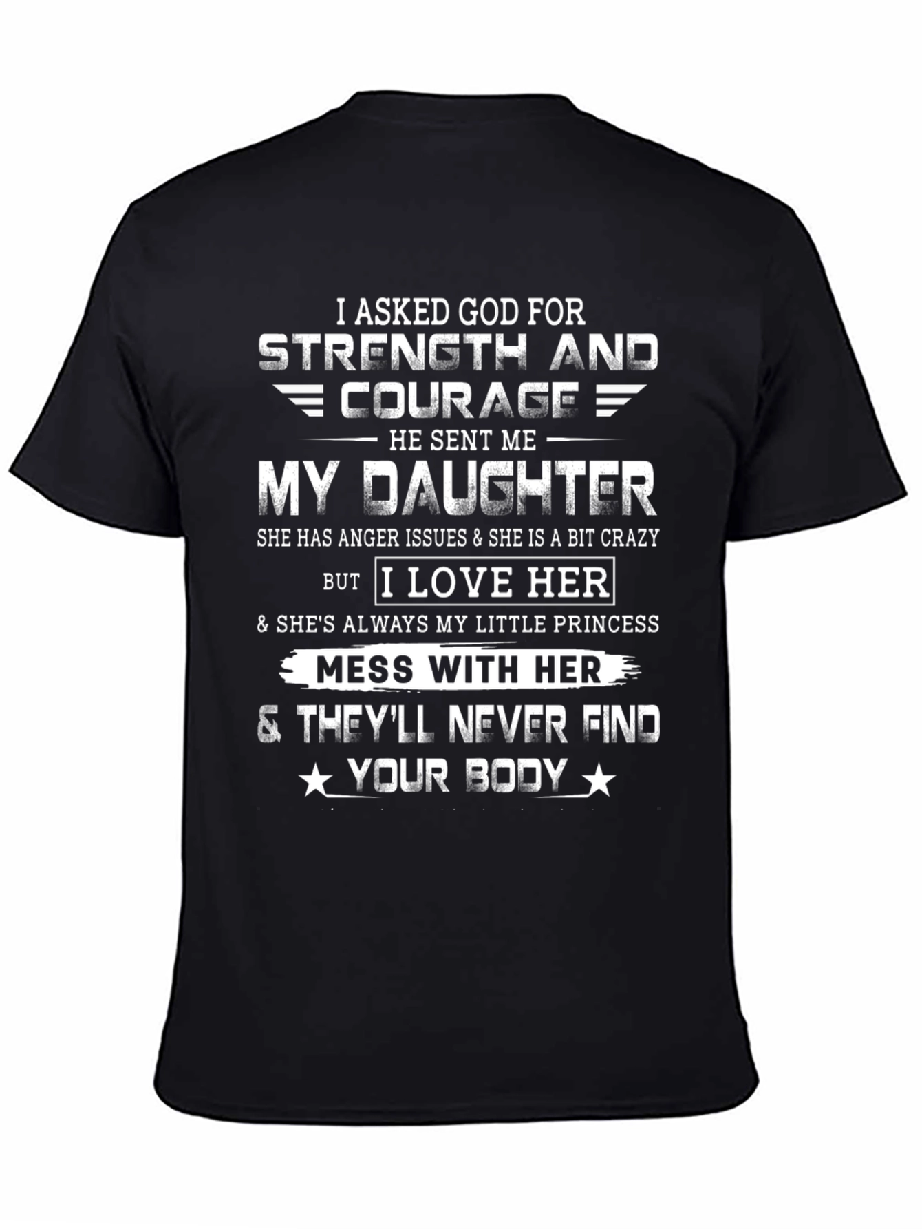 I Asked God For Strength & Courage T-Shirt