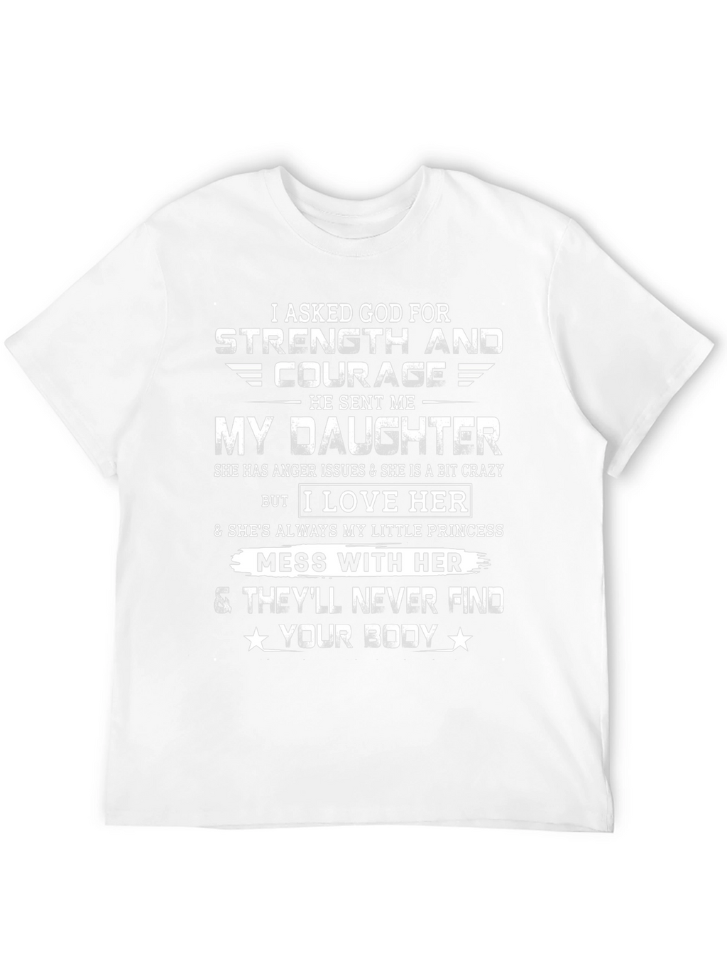 I Asked God For Strength & Courage T-Shirt