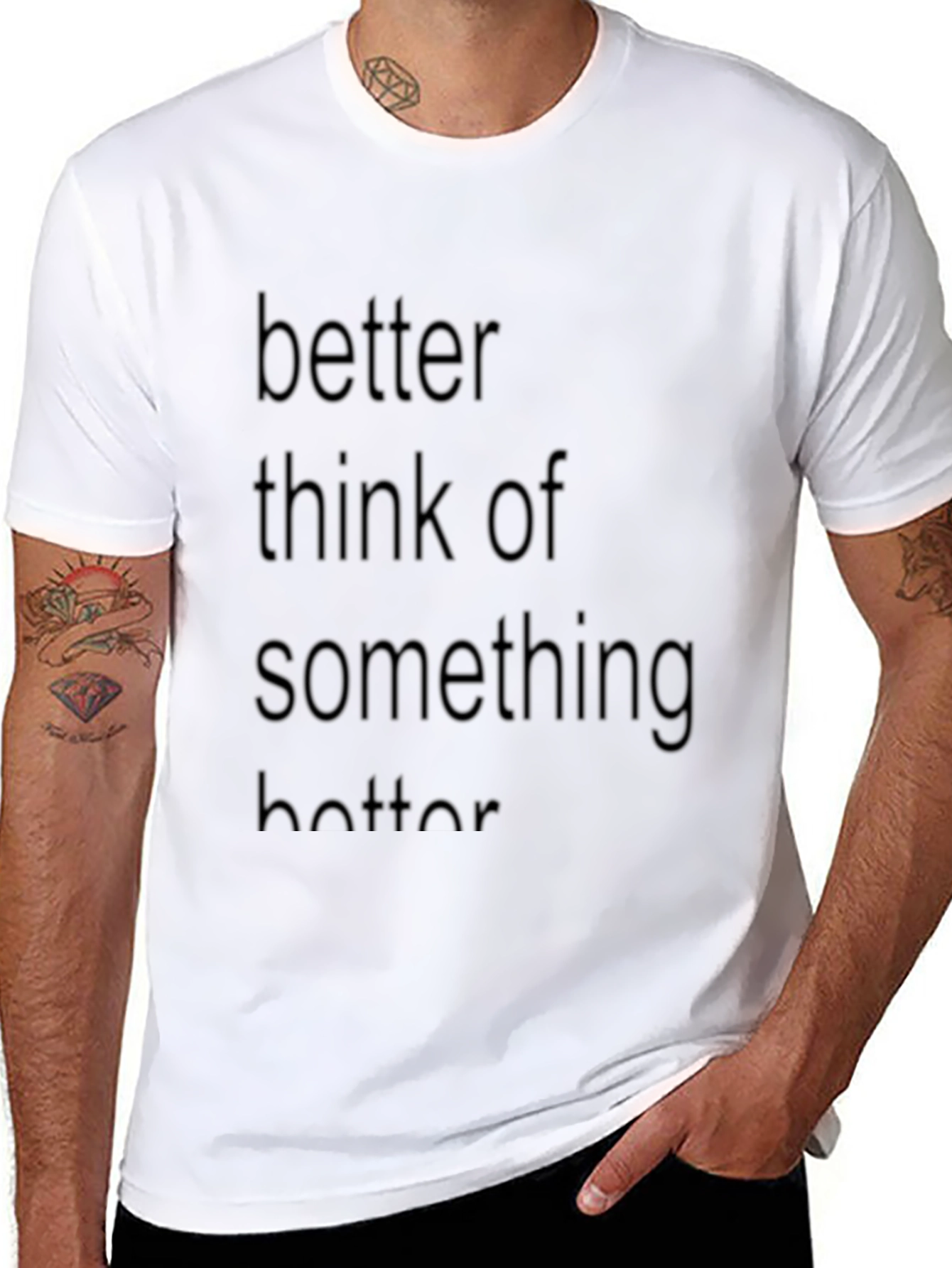 Better Think of Something Better T-Shirt