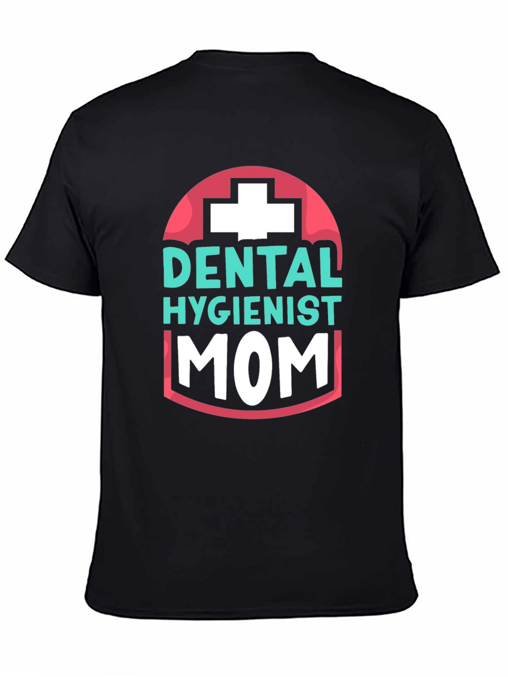 Dental Hygienist Mom T-Shirt - Black