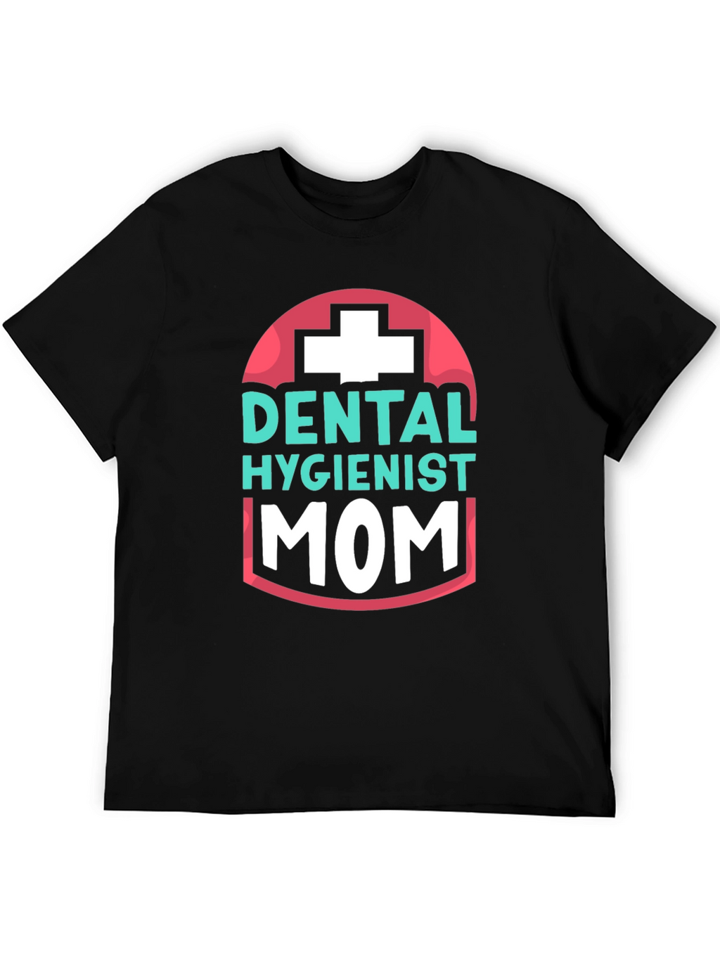 Dental Hygienist Mom T-Shirt - Black