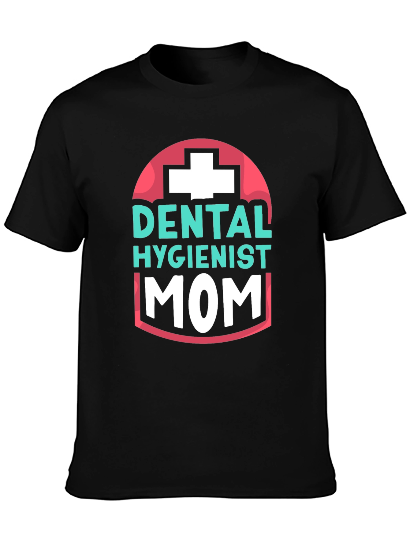 Dental Hygienist Mom T-Shirt - Black