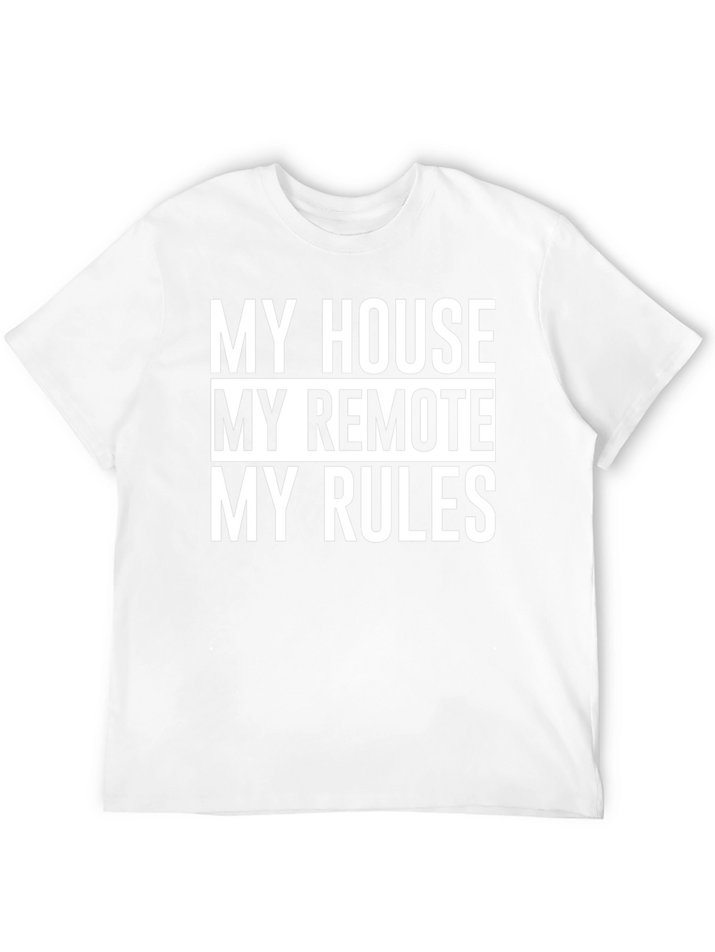My House My Remote My Rules T-Shirt