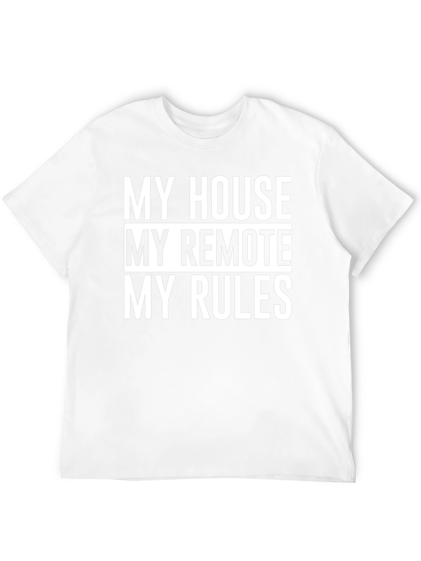 My House My Remote My Rules T-Shirt