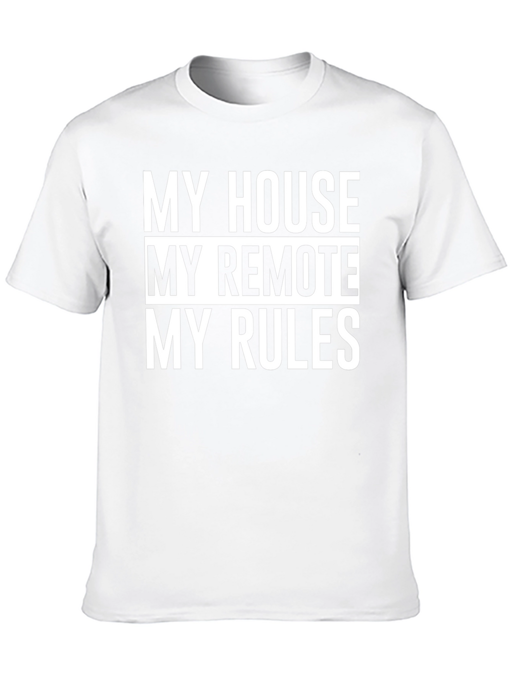 My House My Remote My Rules T-Shirt