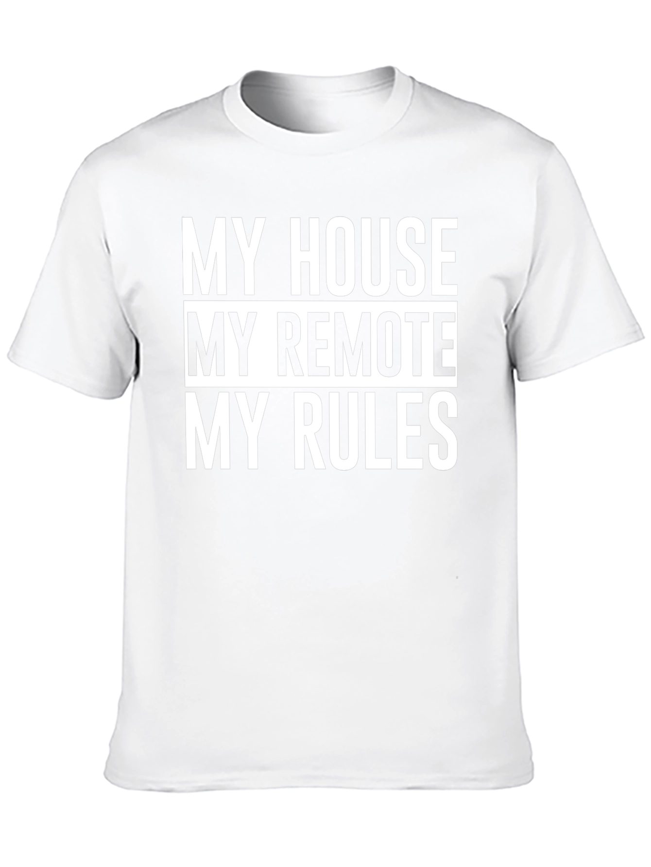 My House My Remote My Rules T-Shirt