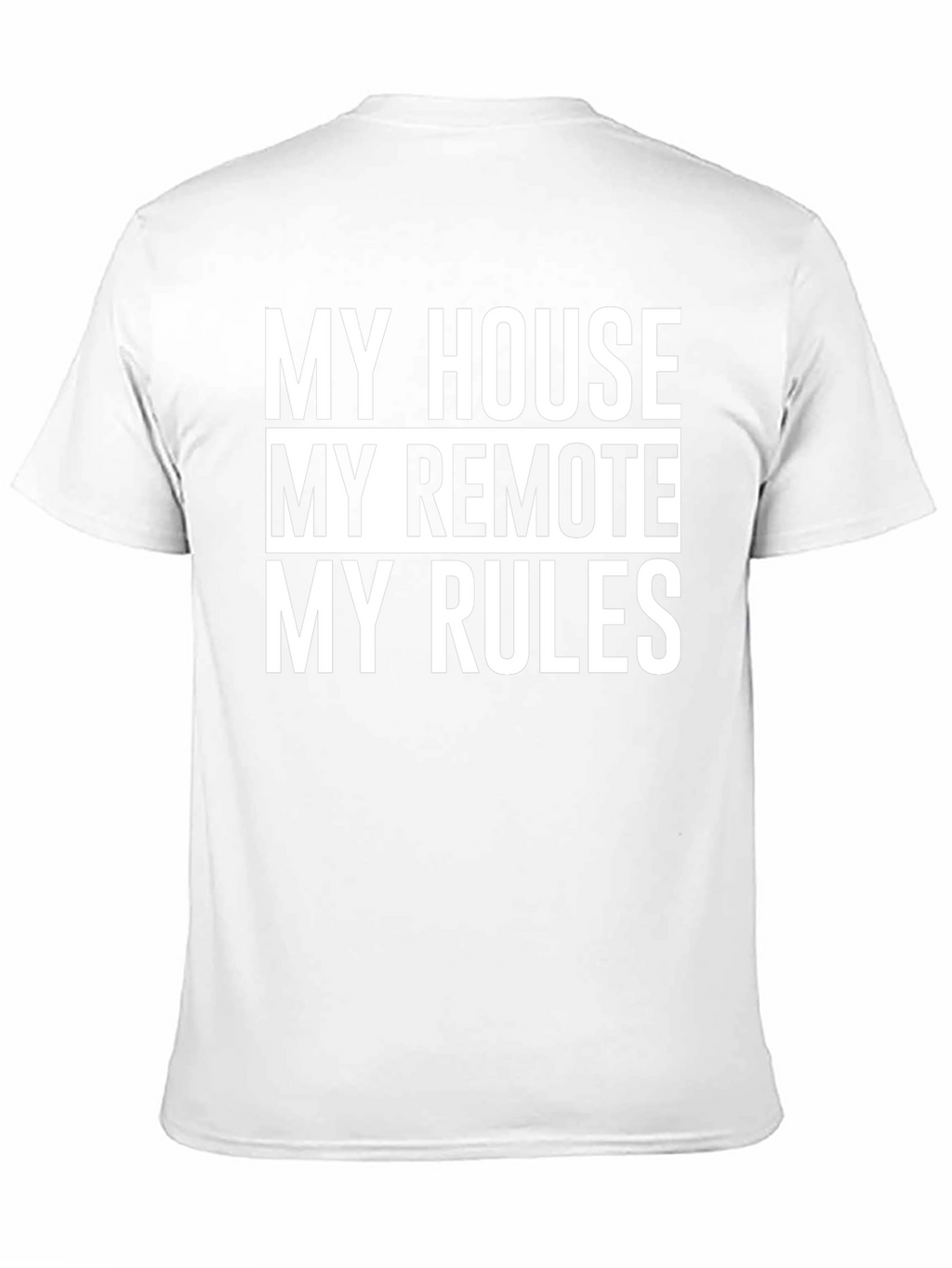 My House My Remote My Rules T-Shirt